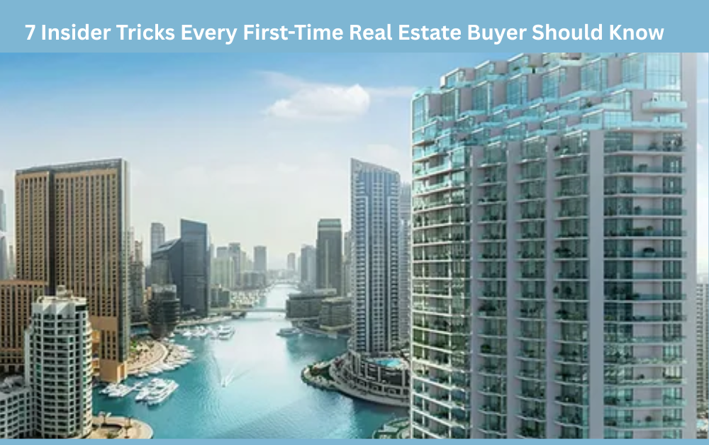 7 Insider Tricks Every First-Time Real Estate Buyer Should Know (1)