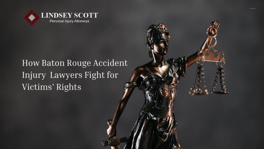 Baton Rouge Accident Injury Lawyers Fight for Victims Rights