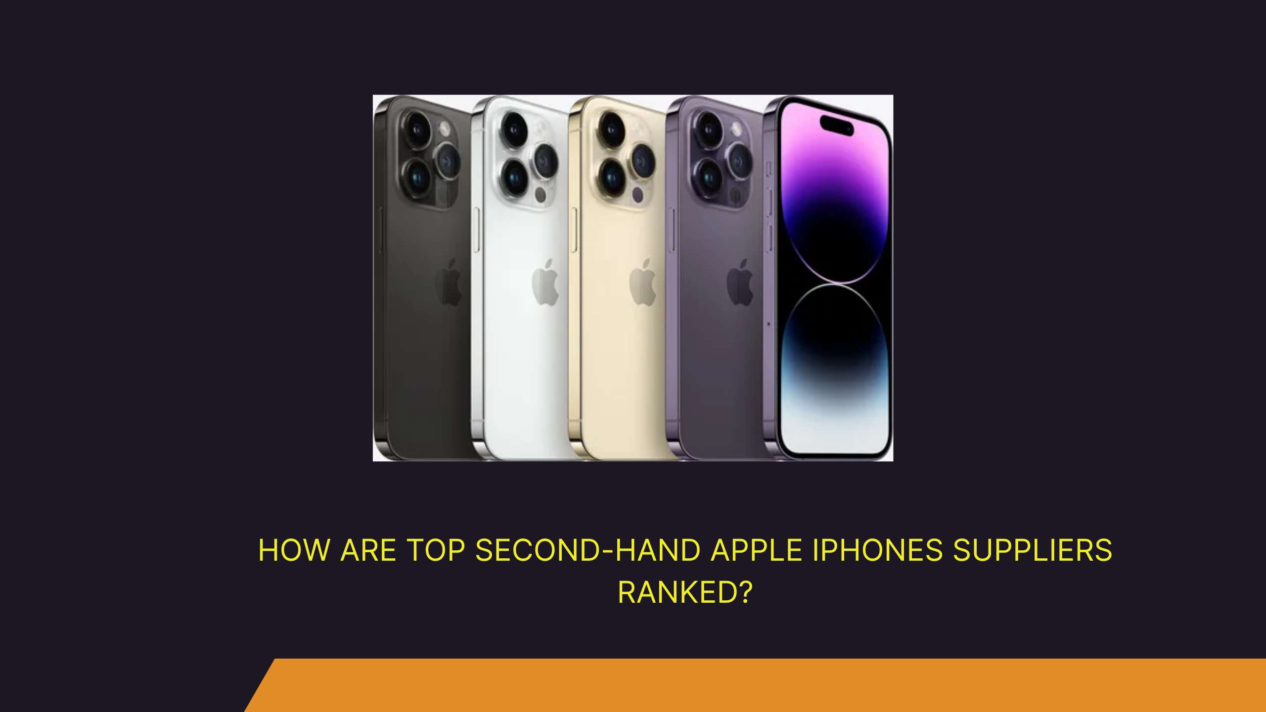 How Are Top Second-hand Apple iPhones Suppliers Ranked? - Newsglo