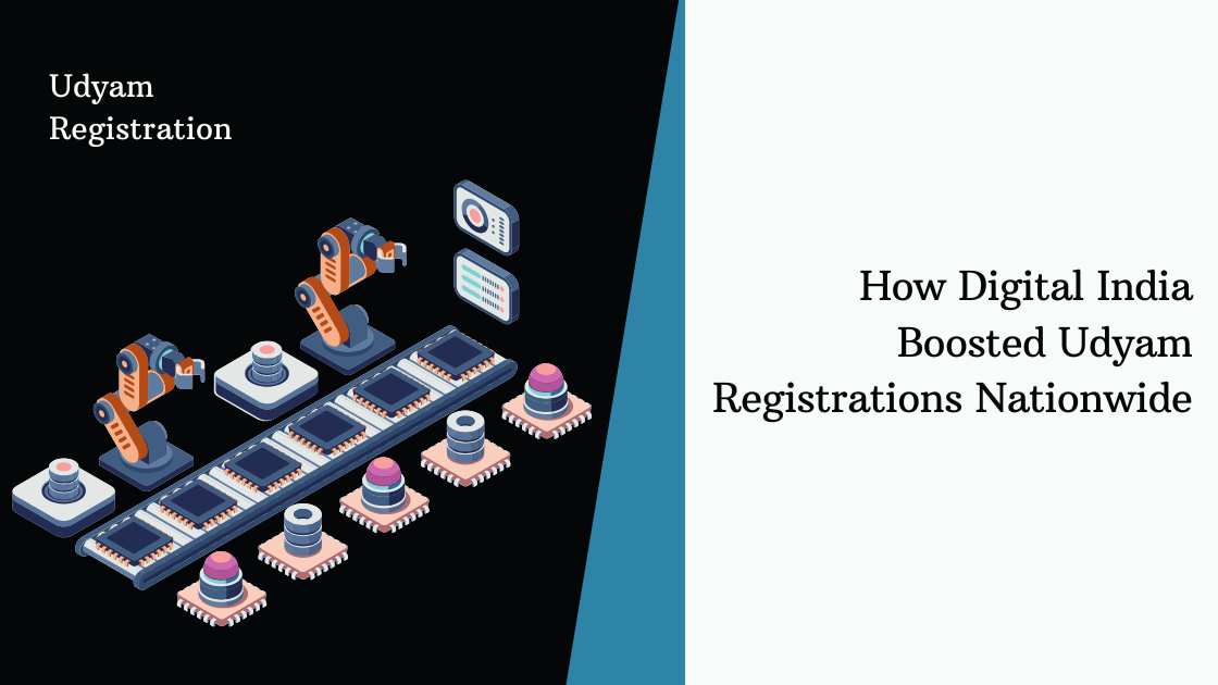 How Digital India Boosted Udyam Registrations Nationwide