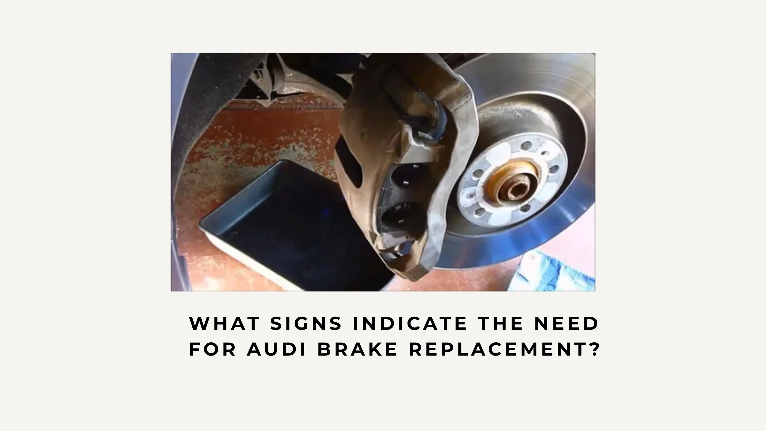 What Signs Indicate the Need for Audi Brake Replacement? - Newsglo