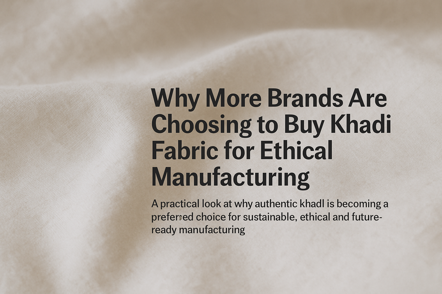khadi fabric for ethical manufacturing