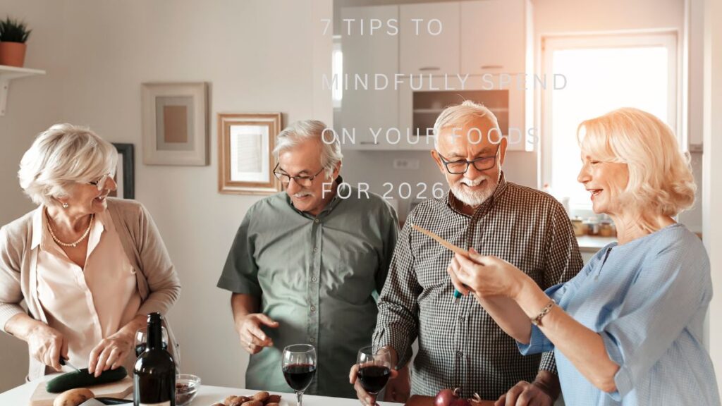 7 Tips to Mindfully Spend on Your Foods for 2026 (1)