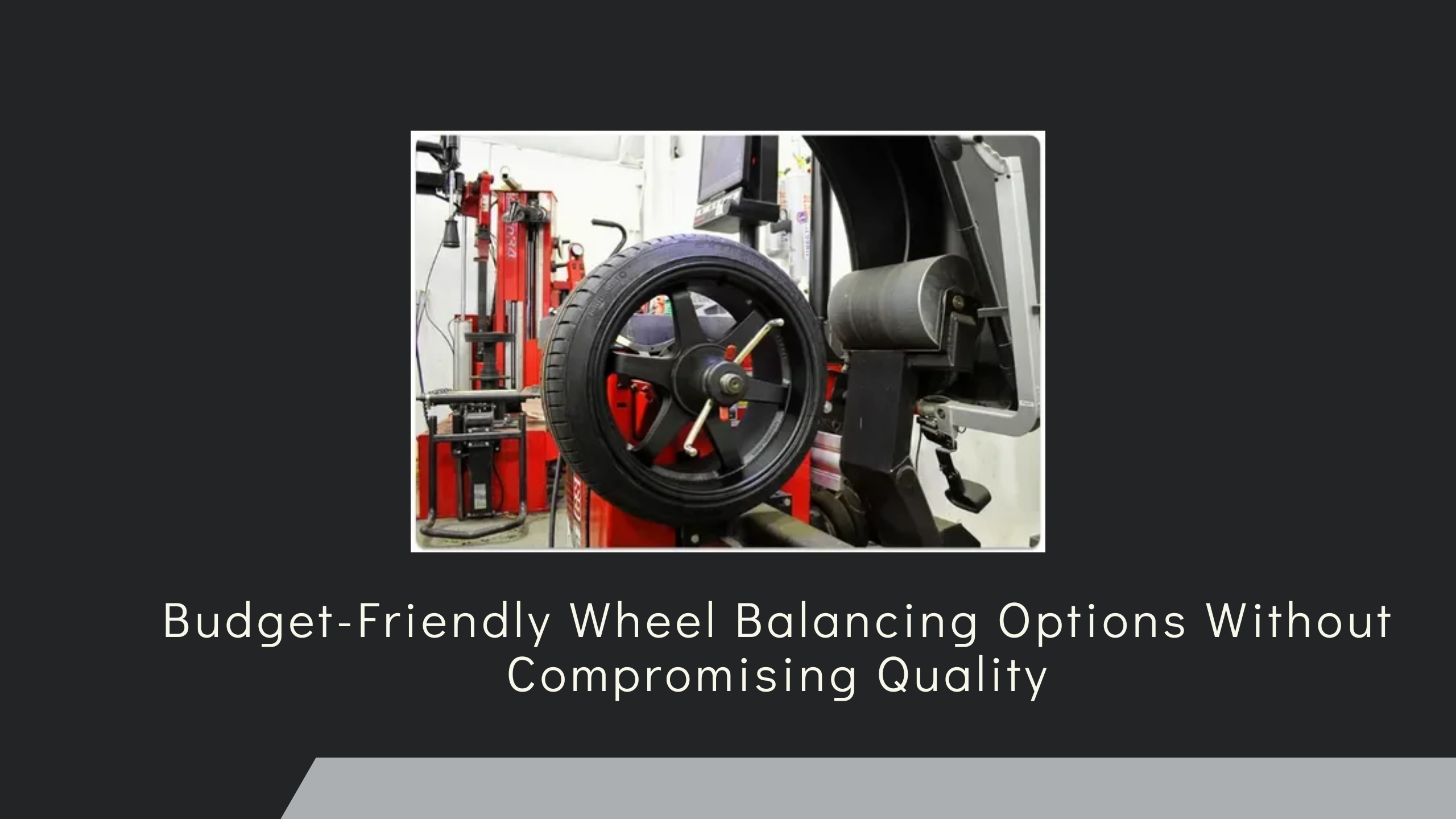 Budget-Friendly Wheel Balancing Options Without Compromising Quality - Newsglo