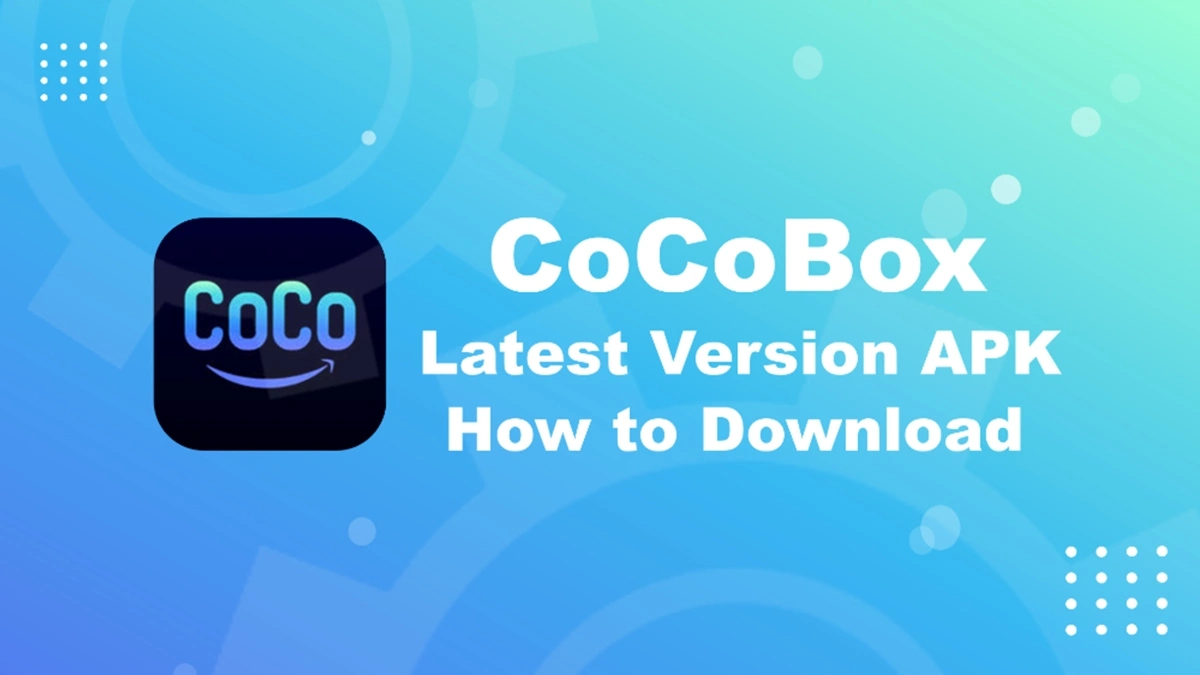 CoCoBox MOD APK Download Latest Version Official For Android 2025 - Newsglo CoCoBox MOD APK Download Latest Version Official For Android 2025 - Newsglo