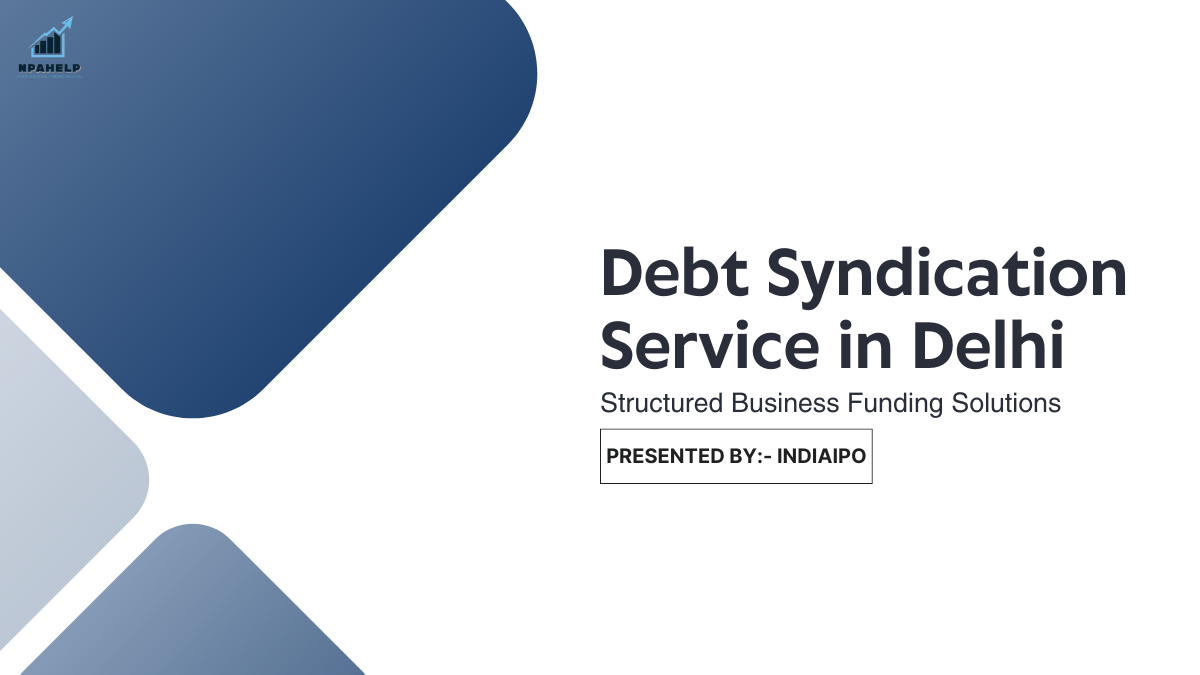 Debt Syndication Service in Delhi