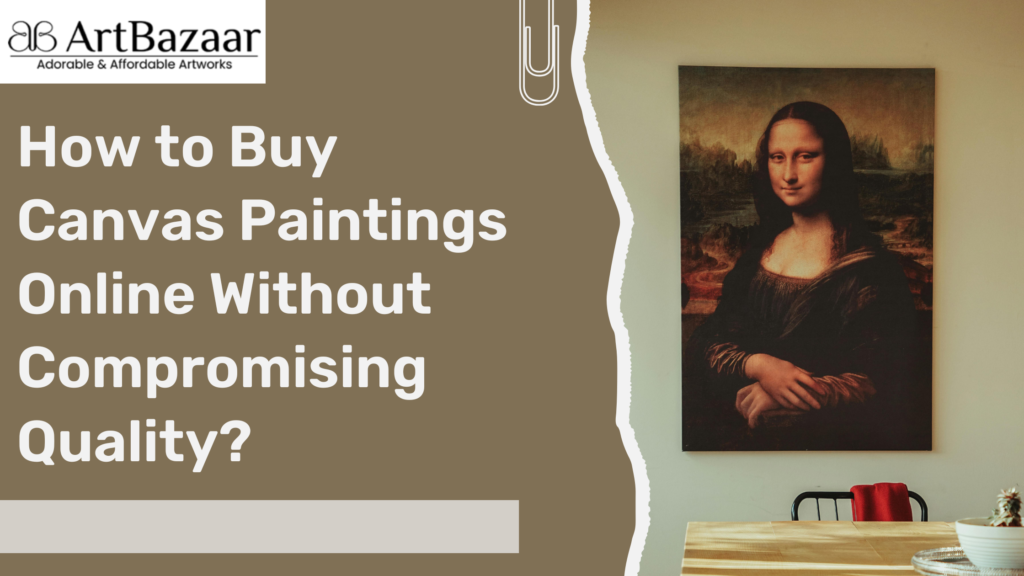 How to Buy Canvas Paintings Online Without Compromising Quality