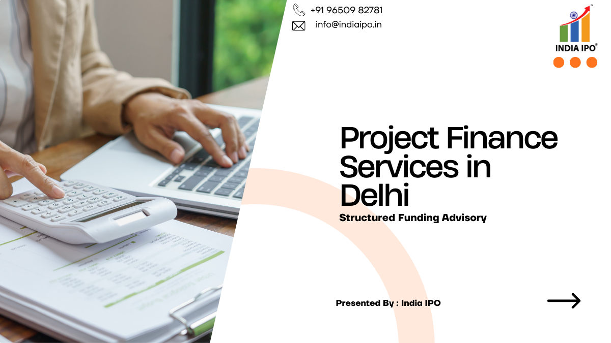 Project Finance Services in Delhi | Structured Funding Advisory – India IPO - Newsglo Project Finance Services in Delhi