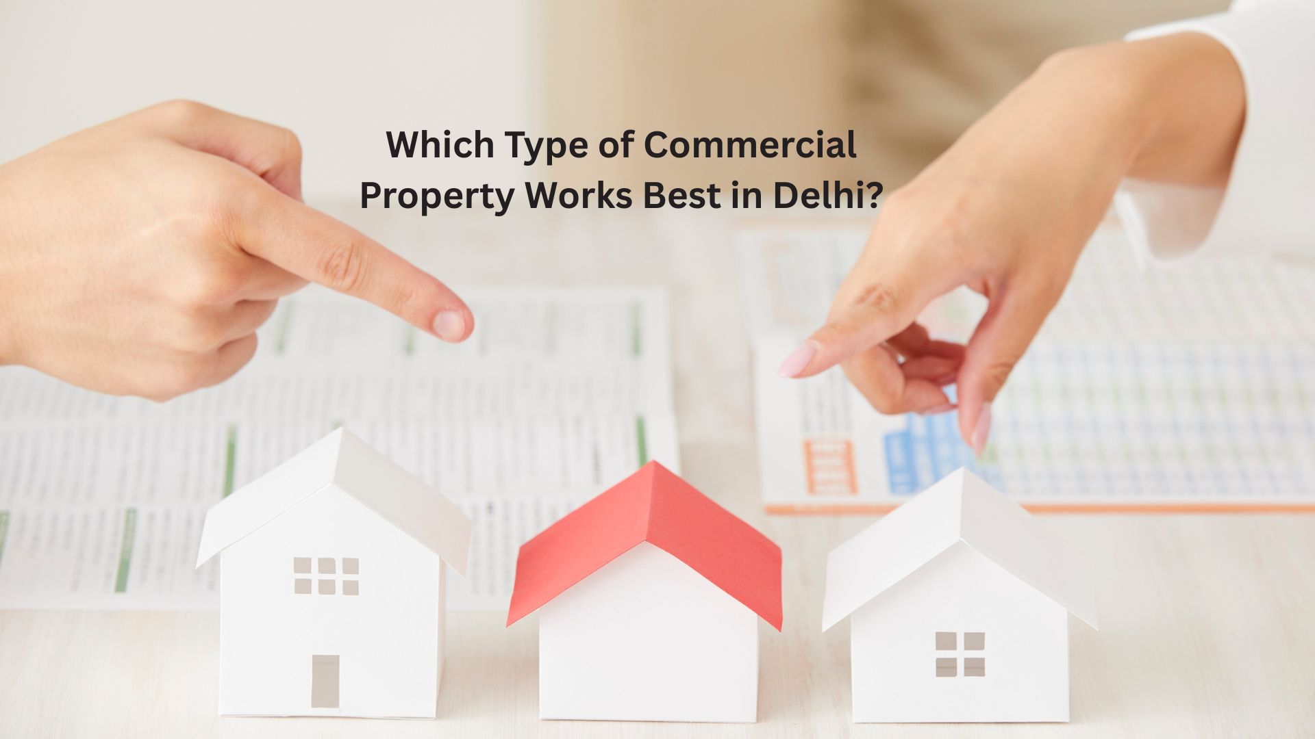 Which Type of Commercial Property Works Best in Delhi? - Newsglo