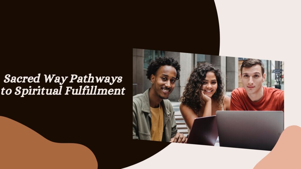 Sacred Way Pathways to Spiritual Fulfillment