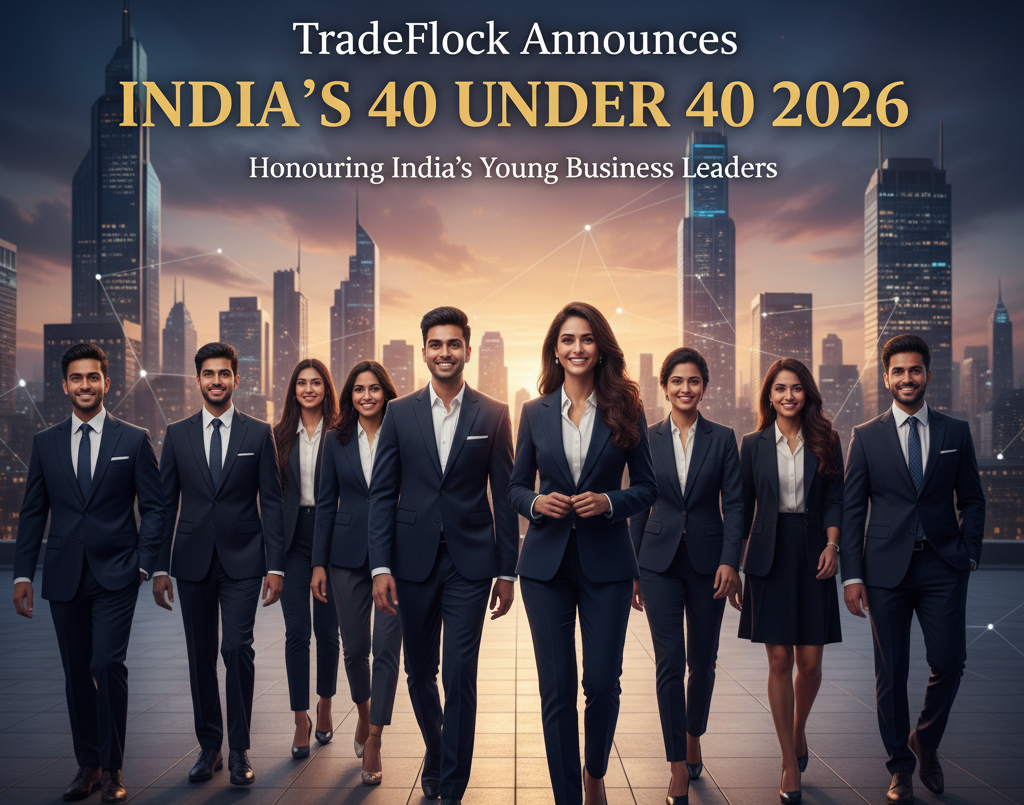 Tradeflock Announces India’s 40 Under 40 2026, Honouring India’s Young Business Leaders - Newsglo