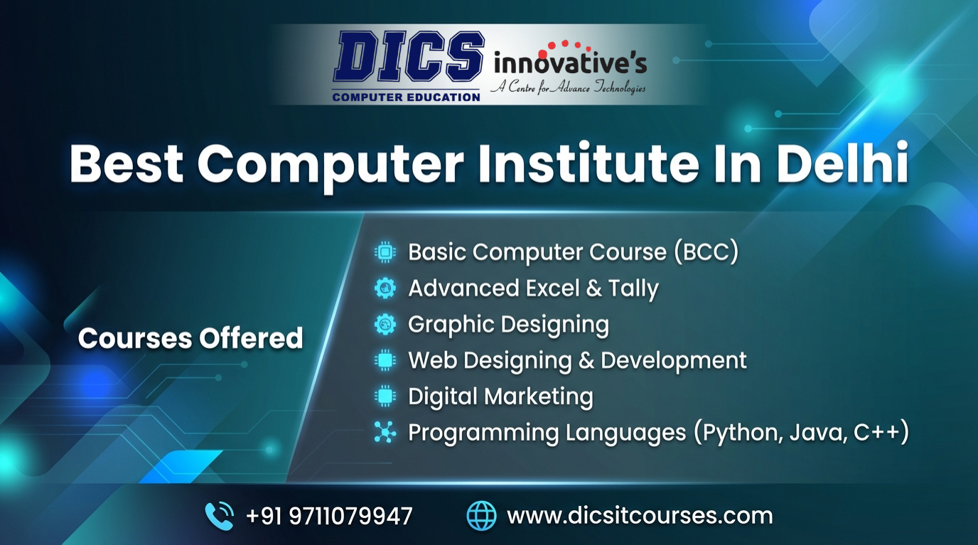 Best Computer Institute in Delhi – Learn Job-Oriented Courses at DICS Rohini - Newsglo