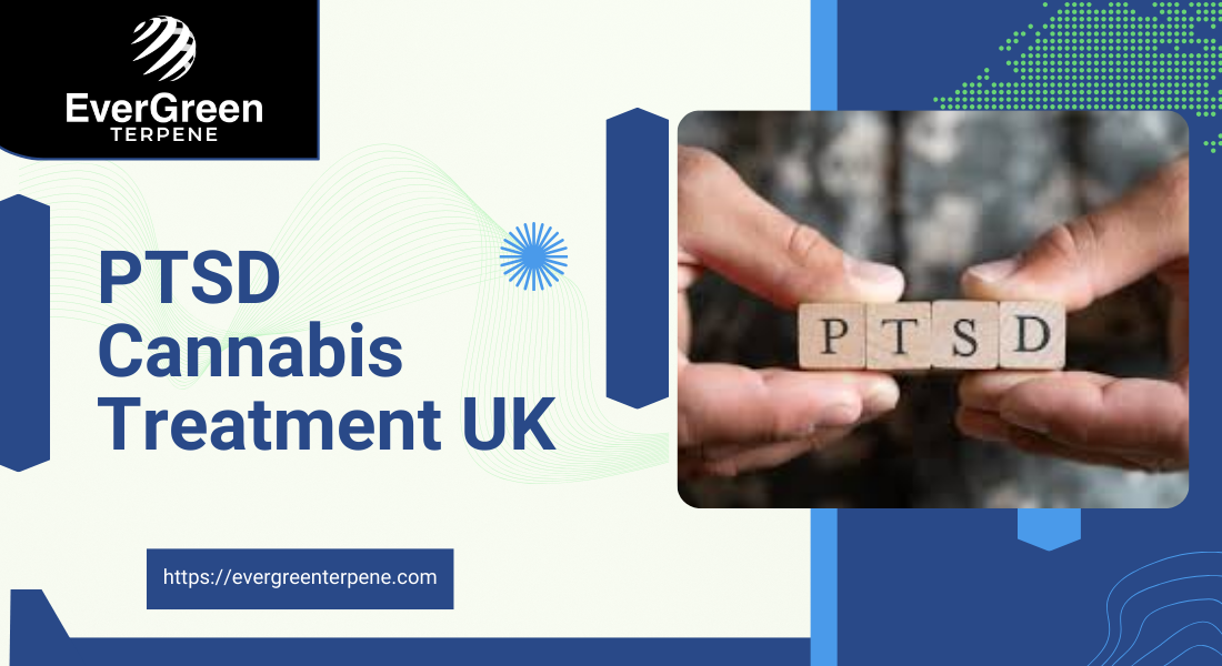 Buy PTSD Cannabis Treatment UK – Evergreen Terpene - Newsglo ptsd cannabis treatment UK